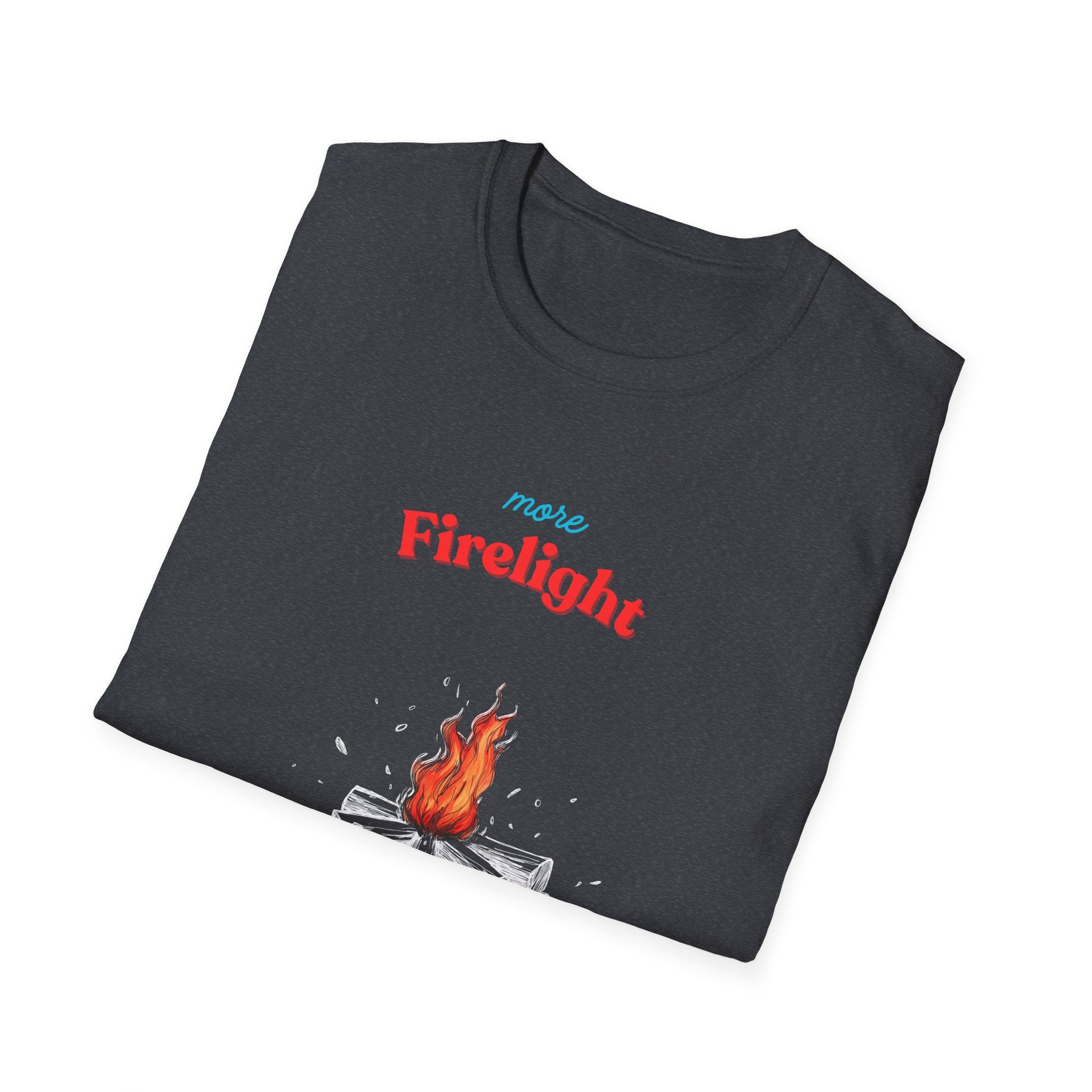 More Firelight Less Flashlight Tee