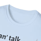 Can't Talk, Kinda Busy Tee