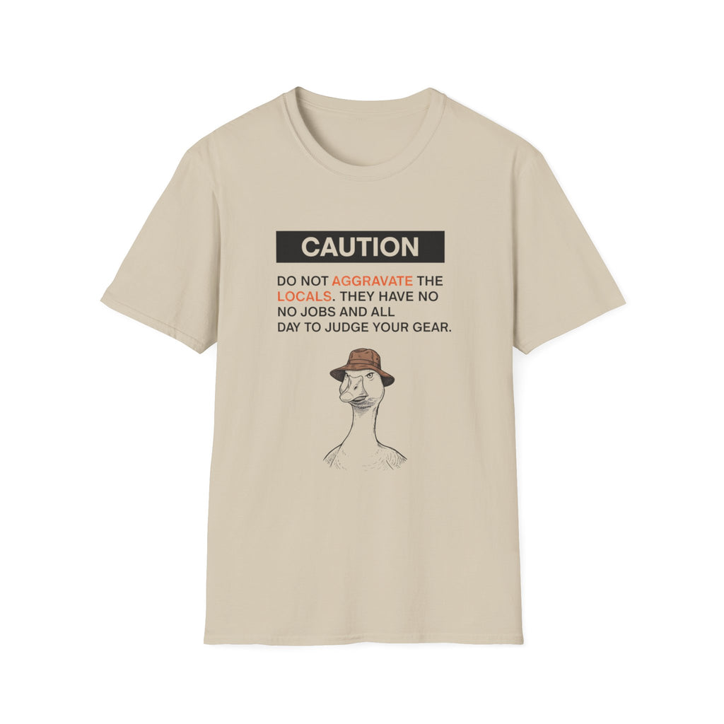 Dont aggrivate the locals tee