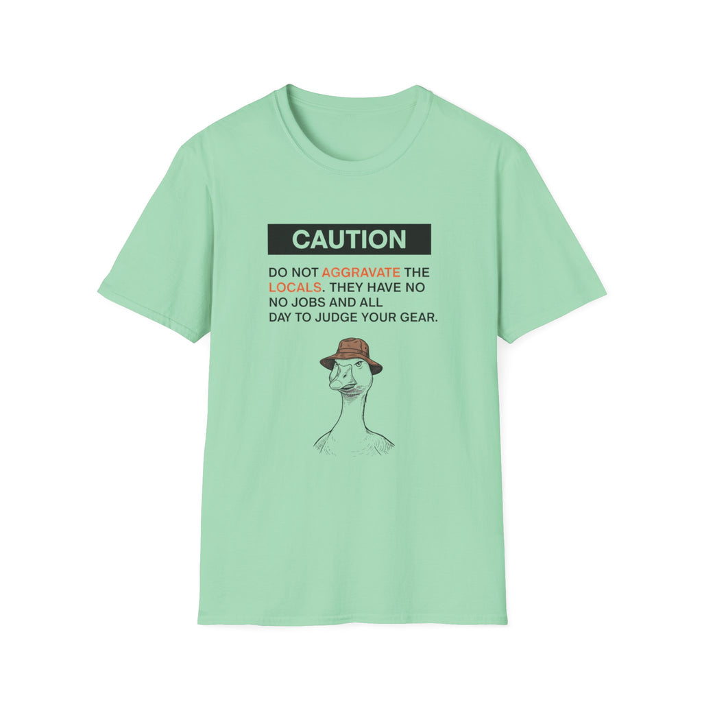 Dont aggrivate the locals tee