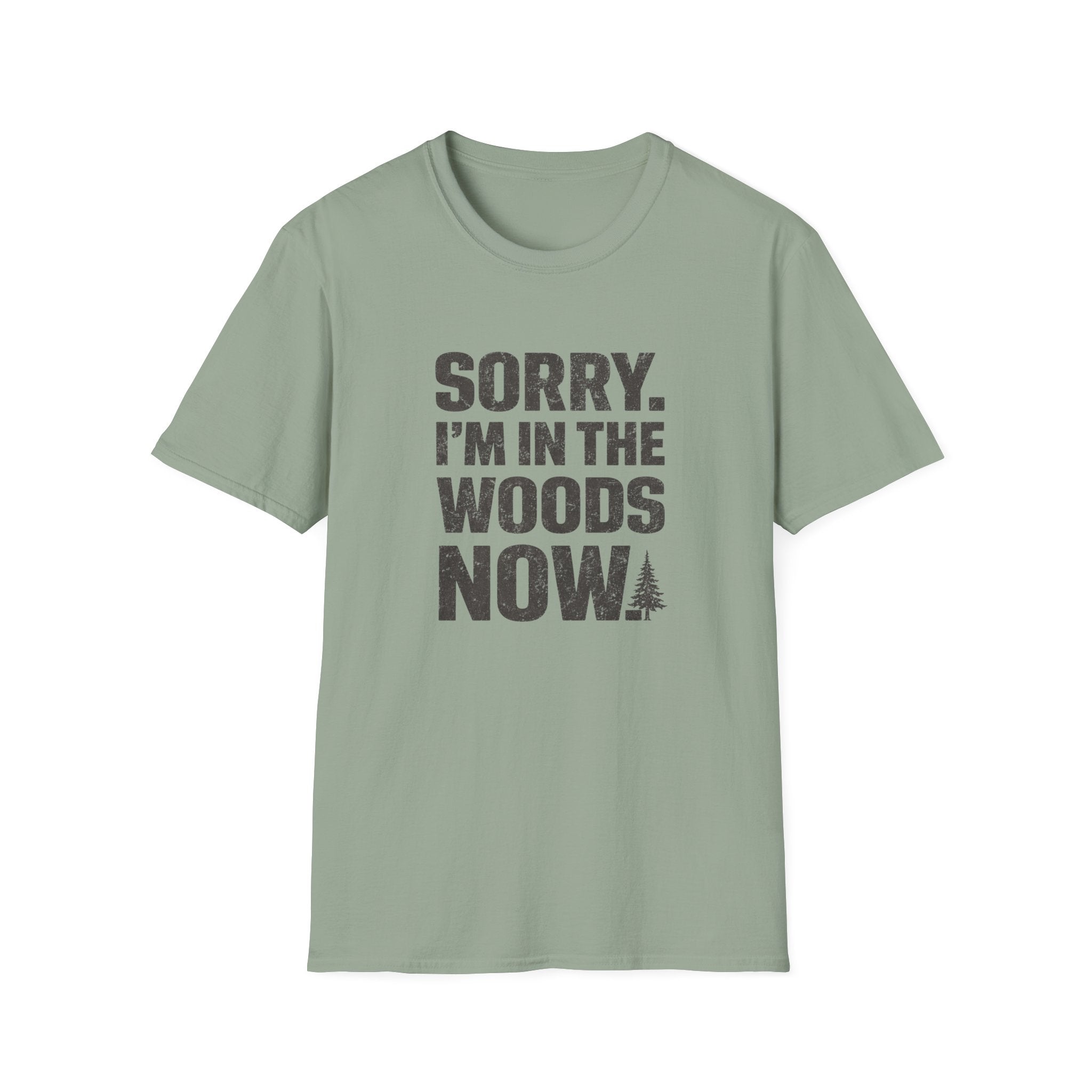 Sorry I'm In The Woods Tee