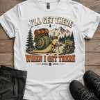 I’ll Get There Tee
