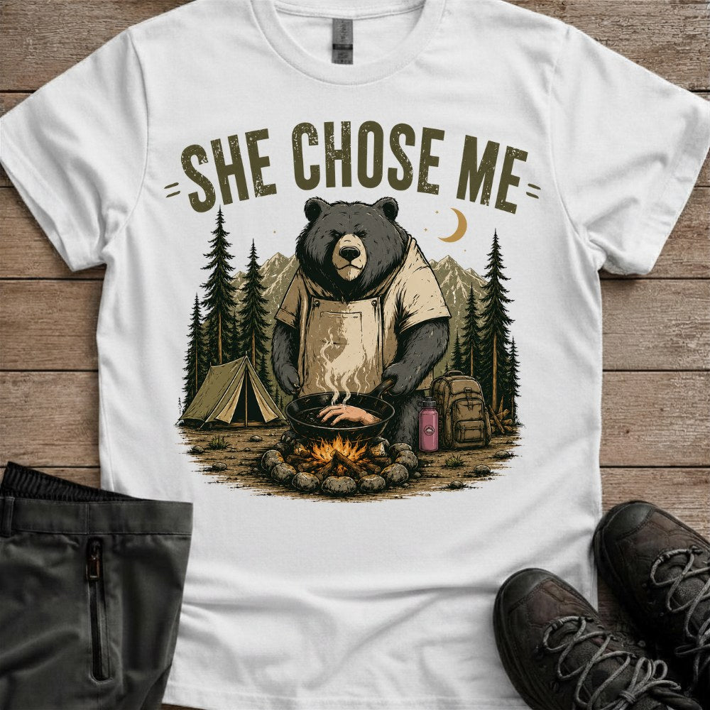 She Chose Me T-Shirt
