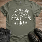 Go Where Signal Dies Tee