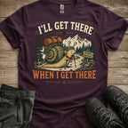 I’ll Get There Tee