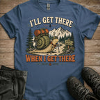 I’ll Get There Tee