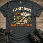 I’ll Get There Tee
