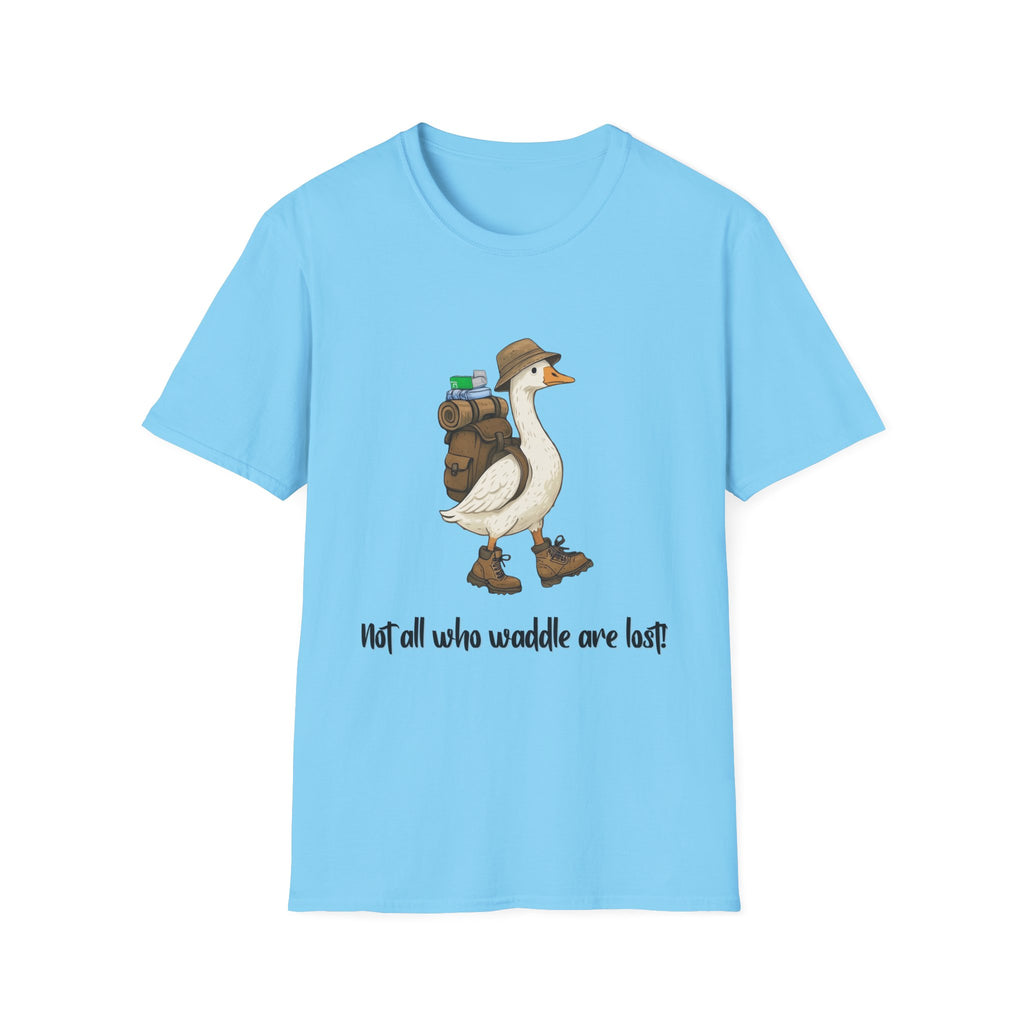 Not All Who Waddle Are Lost Tee