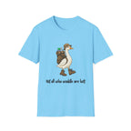 Not All Who Waddle Are Lost Tee