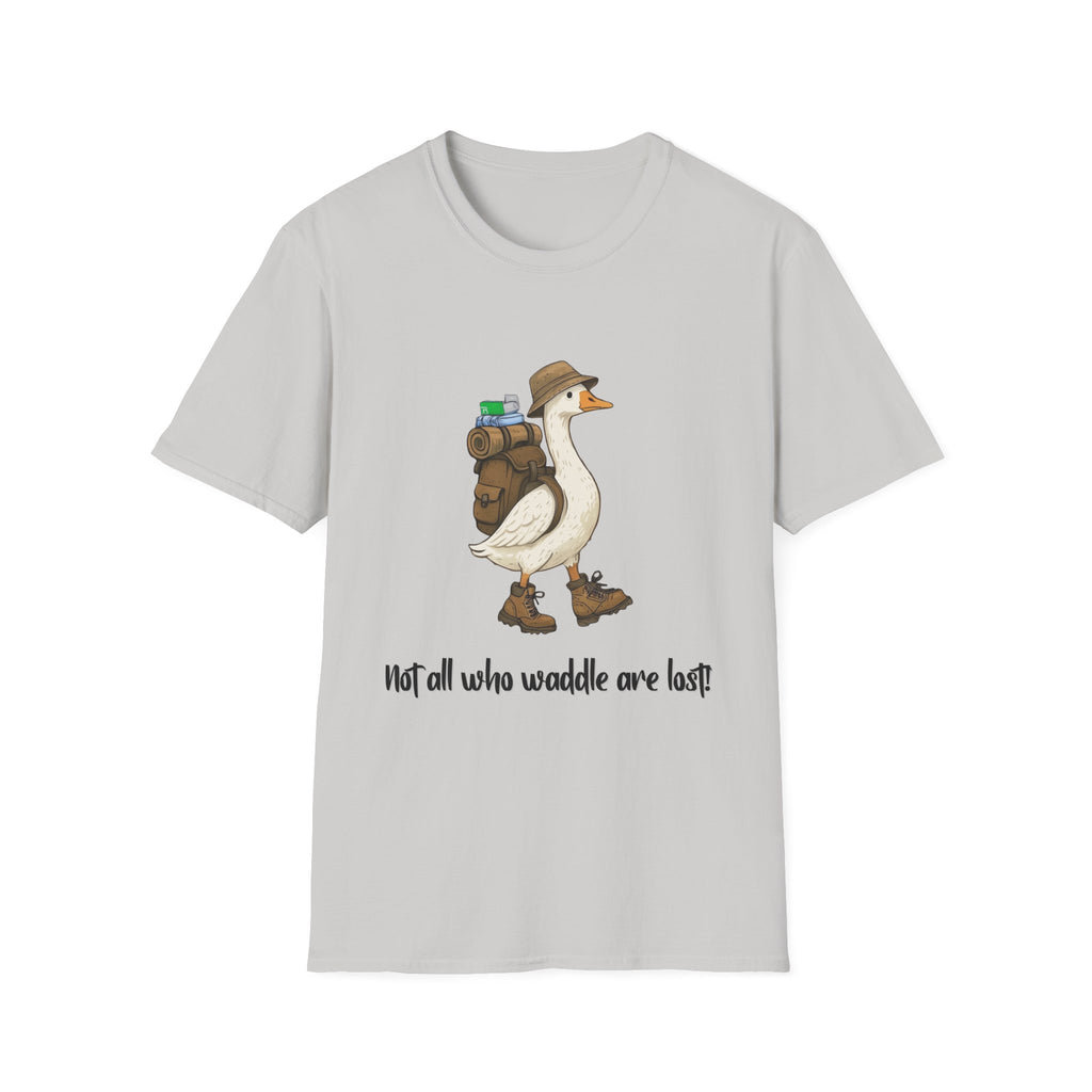 Not All Who Waddle Are Lost Tee