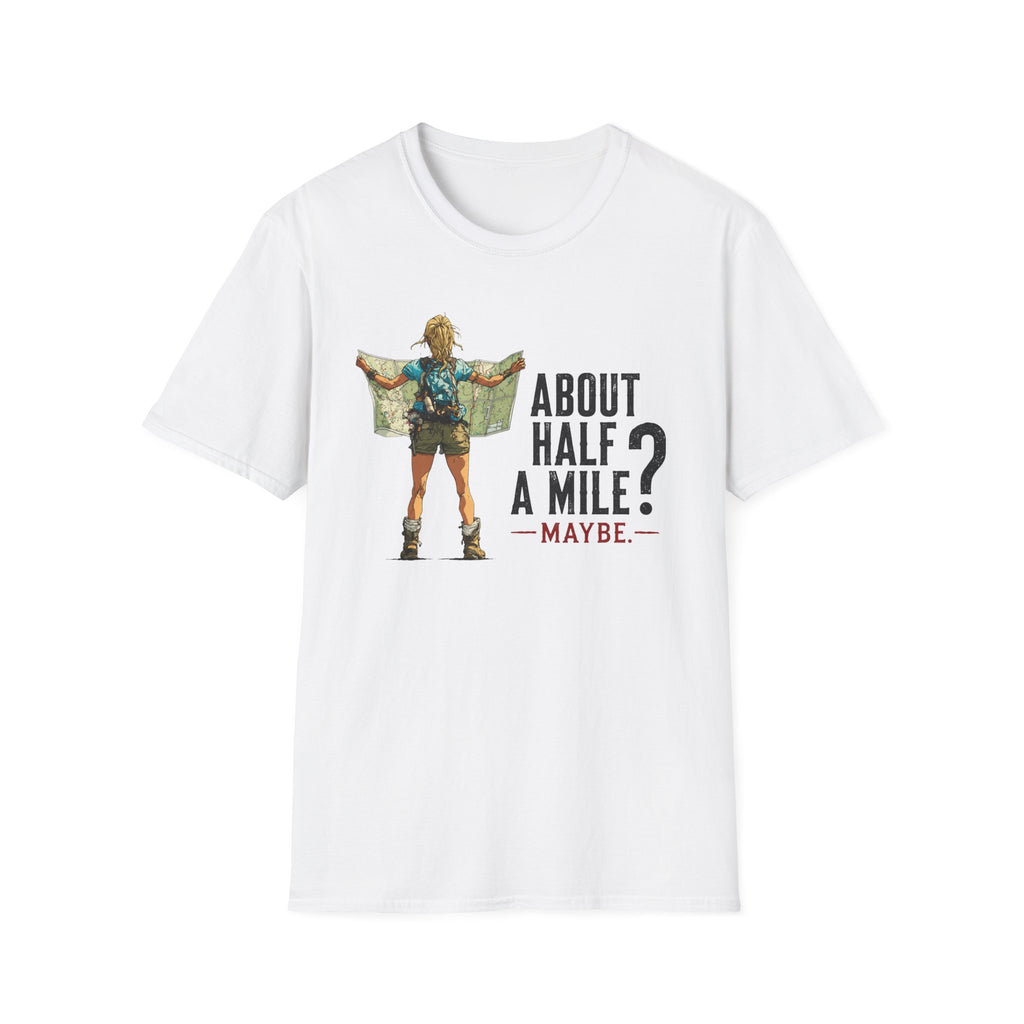 About Half  A Mile? T-Shirt