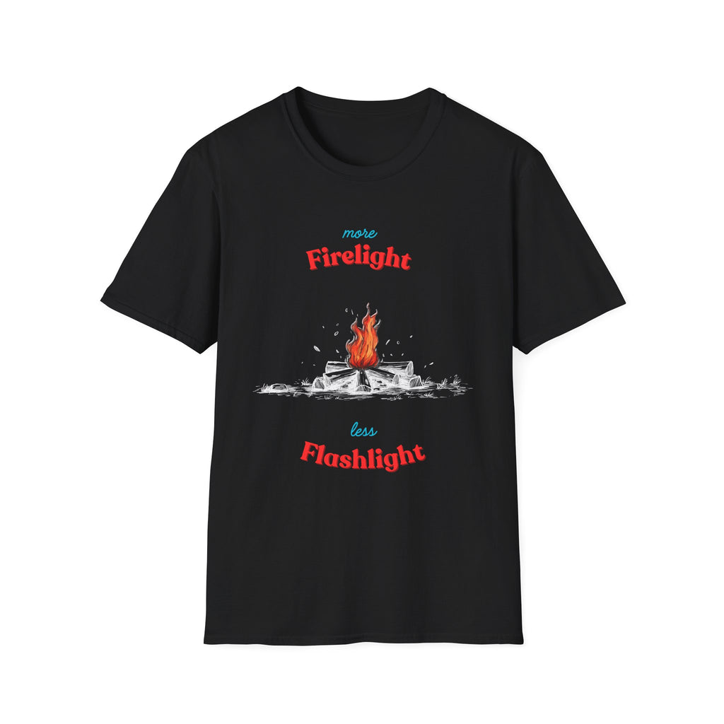 More Firelight Less Flashlight Tee