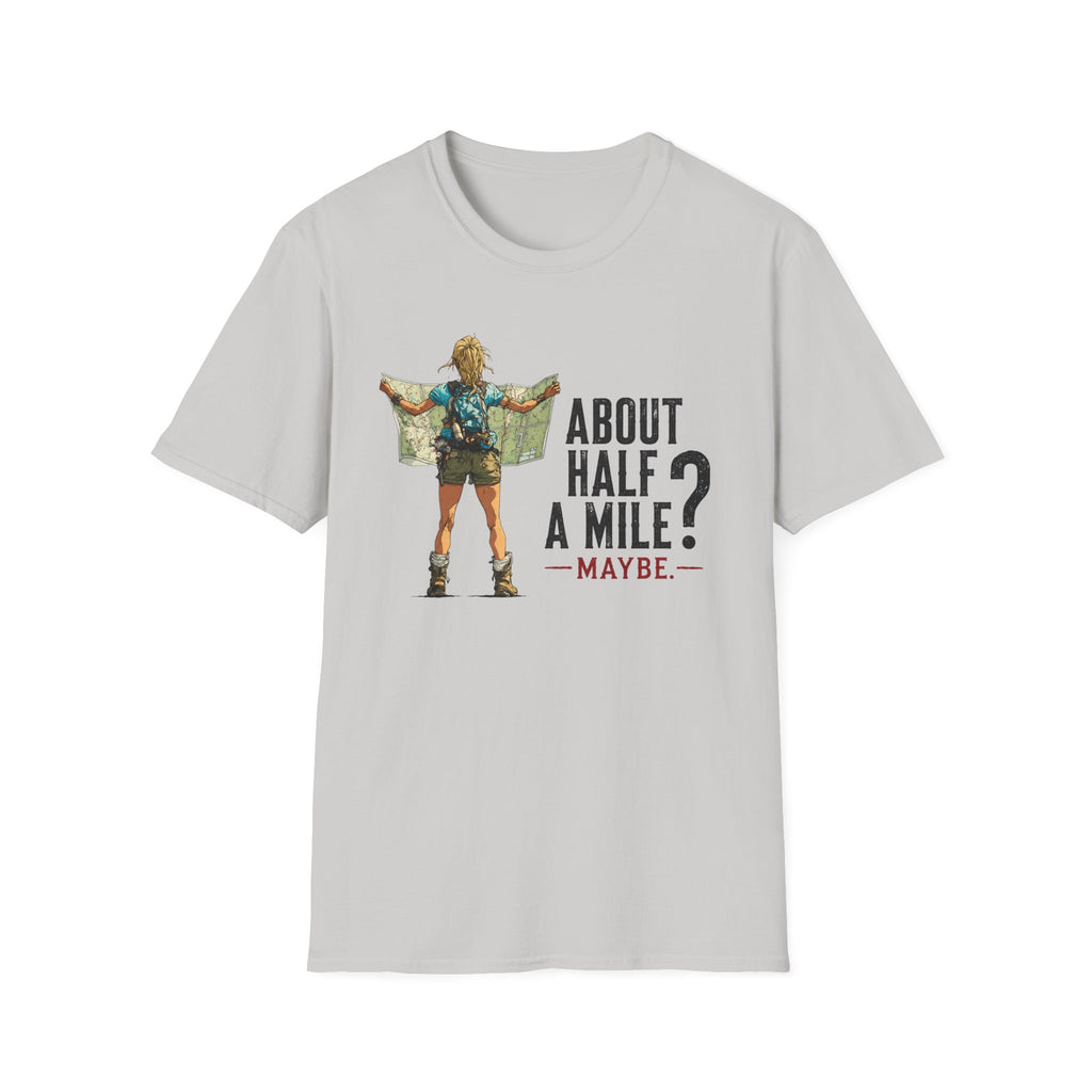 About Half  A Mile? T-Shirt