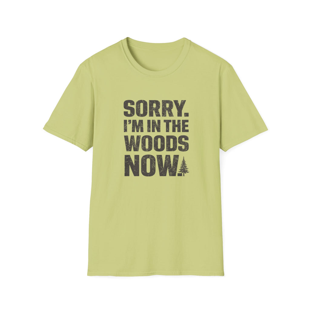 Sorry I'm In The Woods Tee