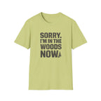 Sorry I'm In The Woods Tee
