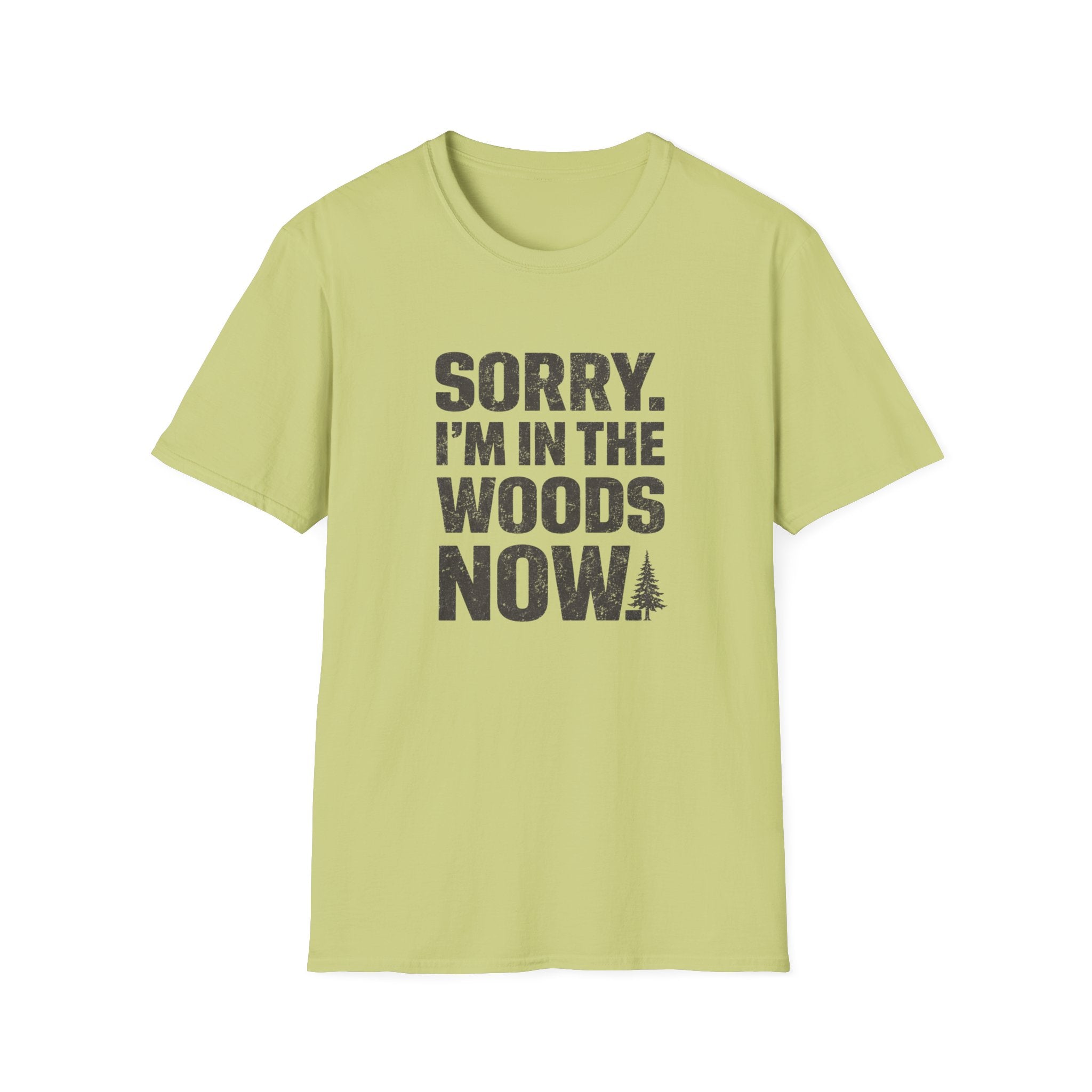 Sorry I'm In The Woods Tee