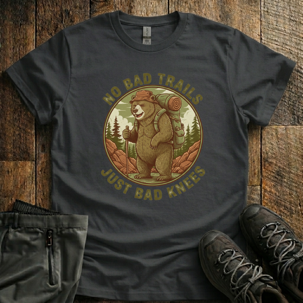 No Bad Trails Just Bad Knees T-Shirt