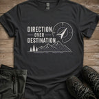 Direction Over Destination Tee