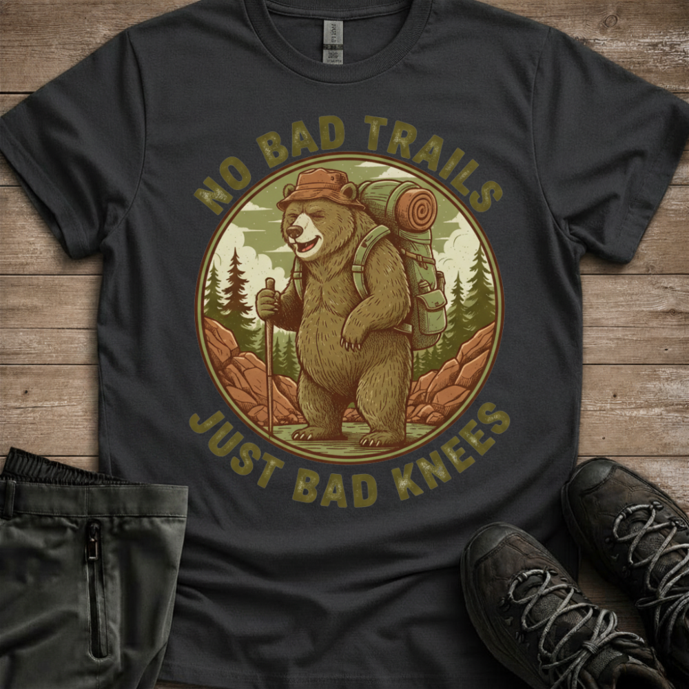 No Bad Trails, Just Bad Knees — Funny Hiking Tee