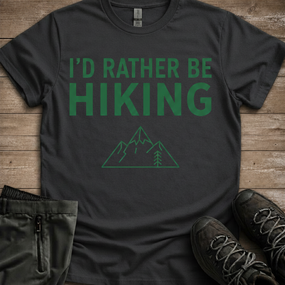 I'd Rather Be Hiking Tee