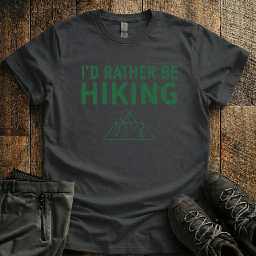 I'd Rather Be Hiking T-Shirt