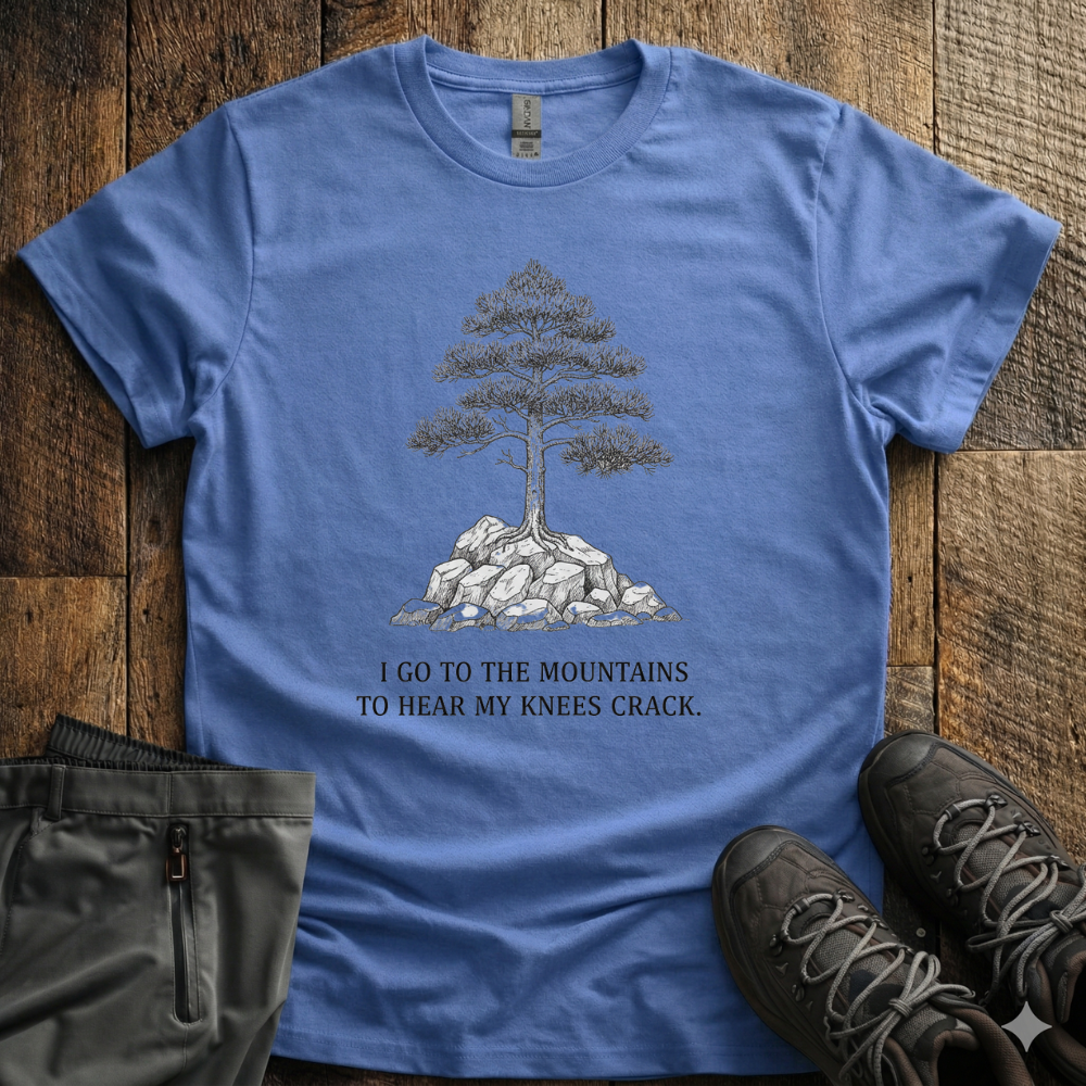 Hear My Knees Crack Hiking T-Shirt