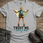 Trust Me, I Have A Map Tee