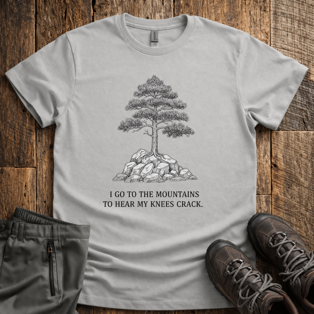 Hear My Knees Crack Hiking T-Shirt