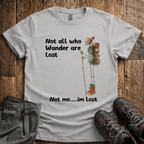 Not Me. I'm Lost T-Shirt