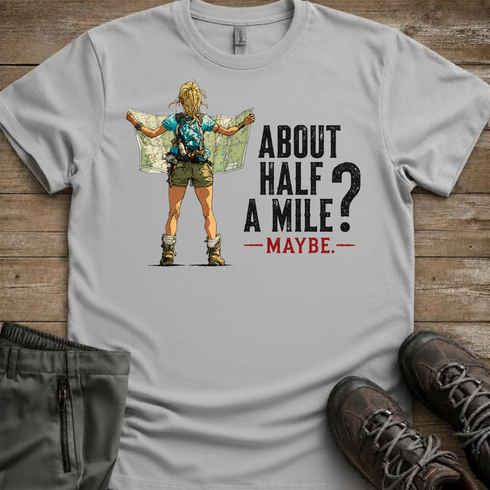 bout Half A Mile? Maybe — Funny Hiking Tee
