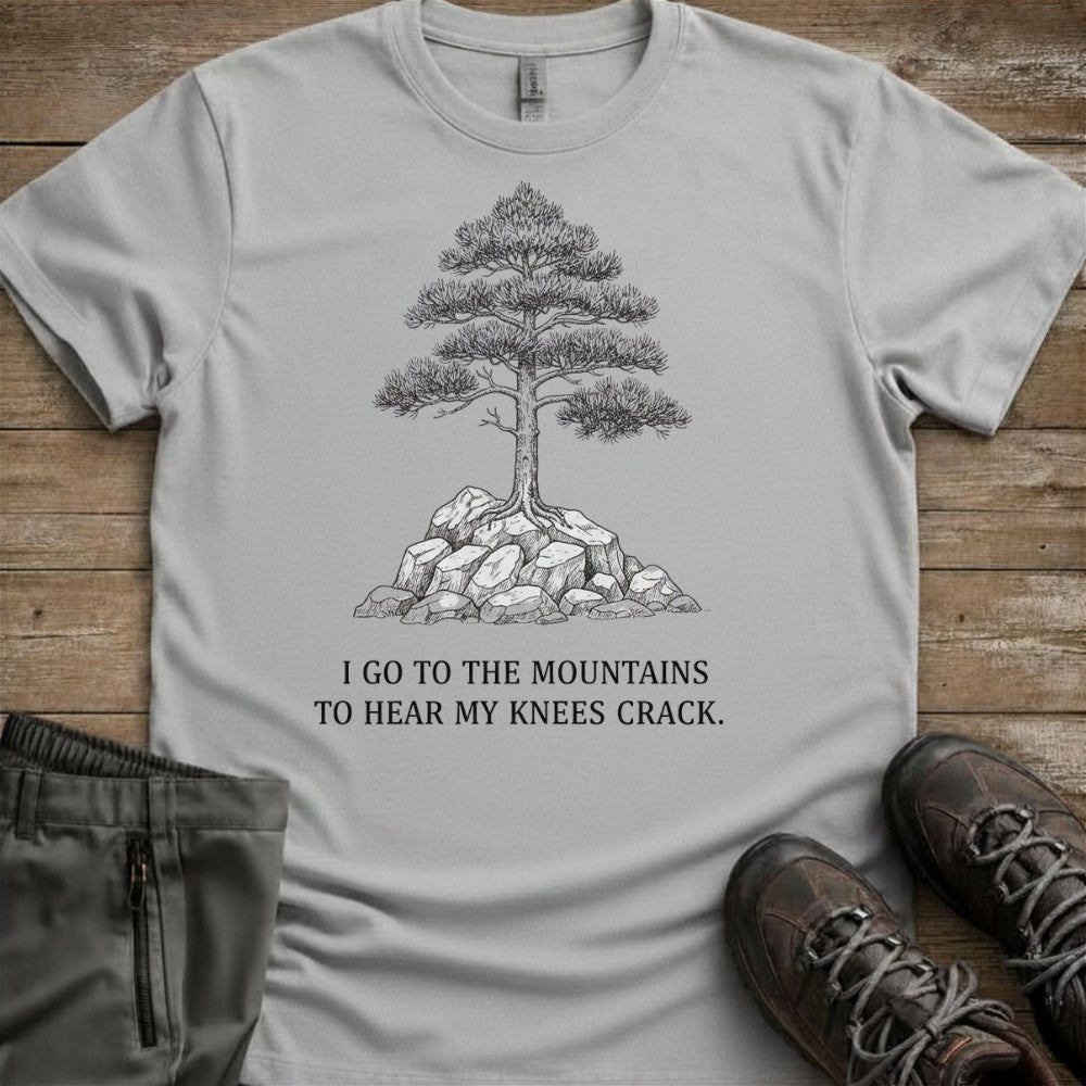 Hear My Knees Crack Hiking T-Shirt