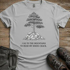 Hear My Knees Crack Hiking T-Shirt