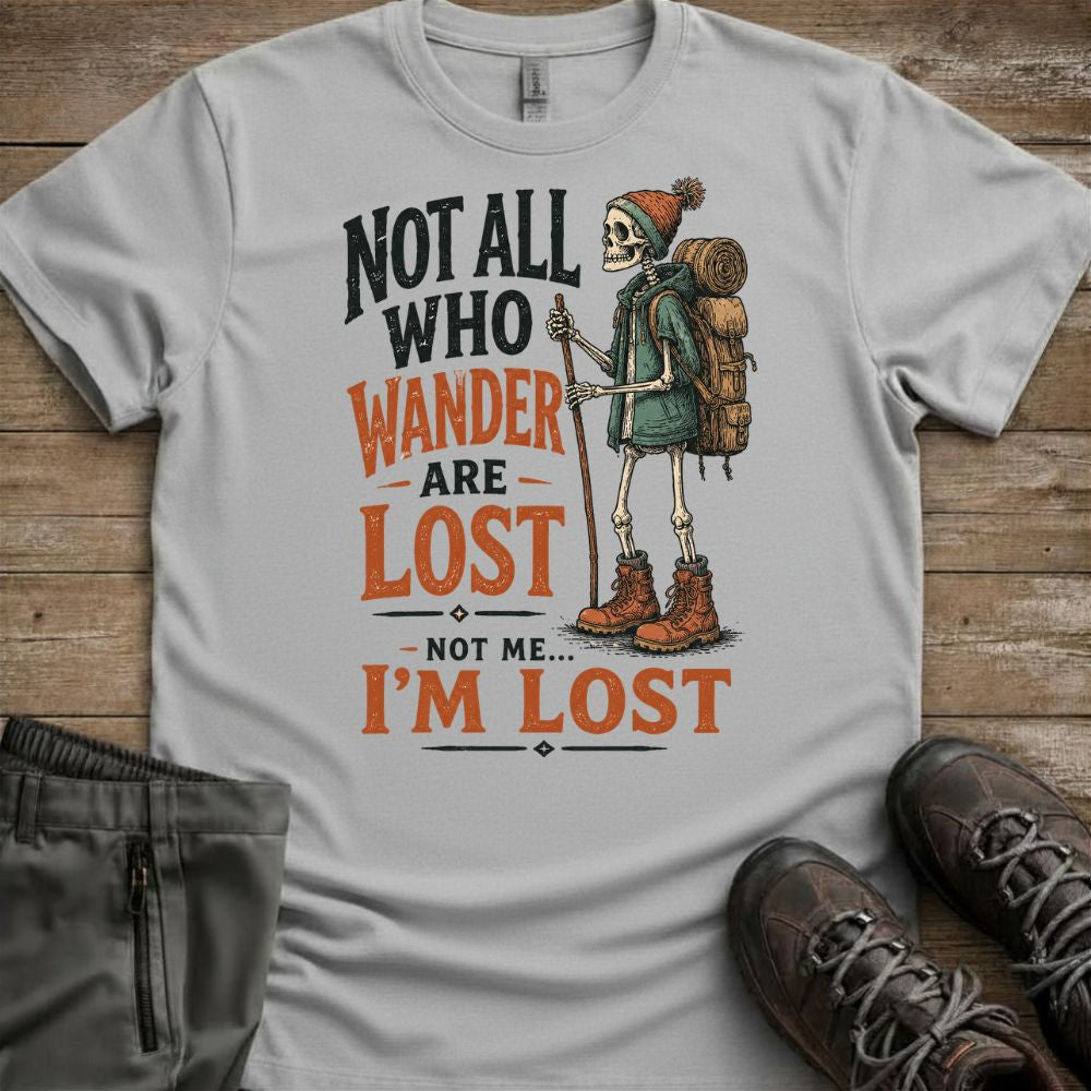 Not Me. I'm Lost T-Shirt