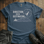 Direction Over Destination T-Shirt