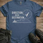 Direction Over Destination Tee