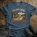 I'll Get There T-Shirt