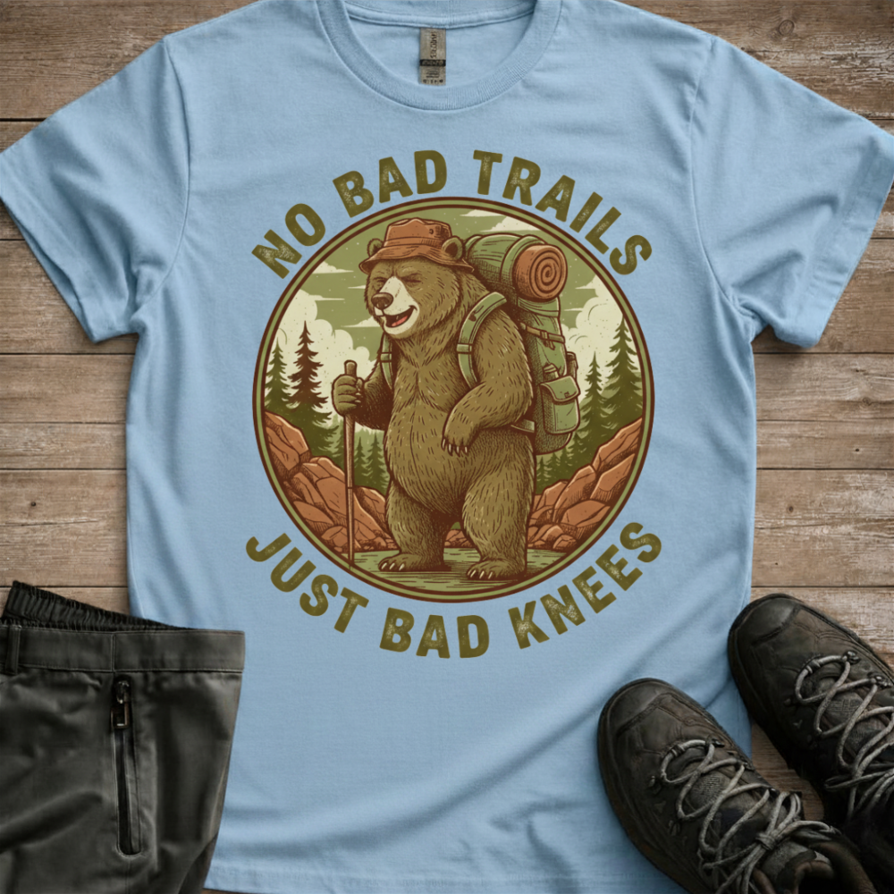 No Bad Trails, Just Bad Knees — Funny Hiking Tee