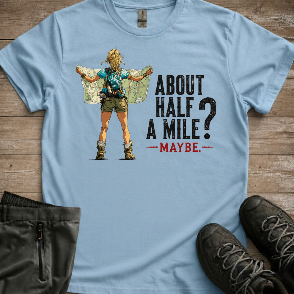 bout Half A Mile? Maybe — Funny Hiking Tee