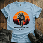 Just Another Half Mile Or So T-Shirt