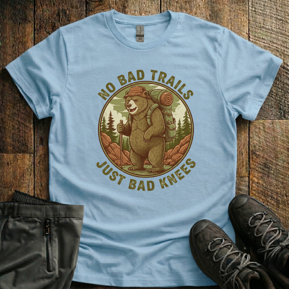 No Bad Trails Just Bad Knees T-Shirt