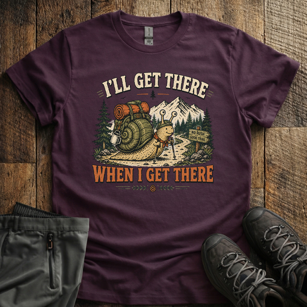 I'll Get There T-Shirt