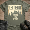 Let The Hill Do The Work Tee