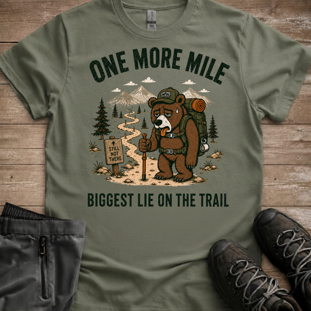 One More Mile, Biggest Lie On The Trail — Hiking Tee