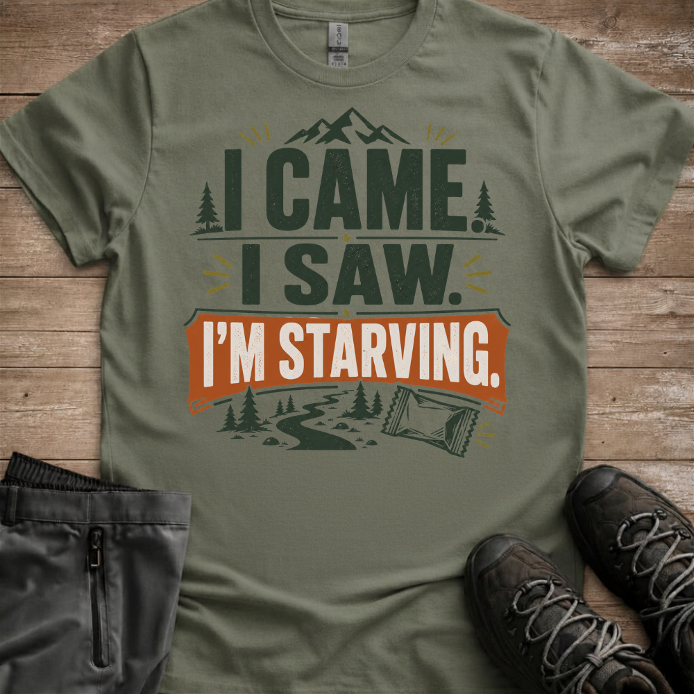 I Came, I Saw, I’m Starving — Funny Hiking Tee