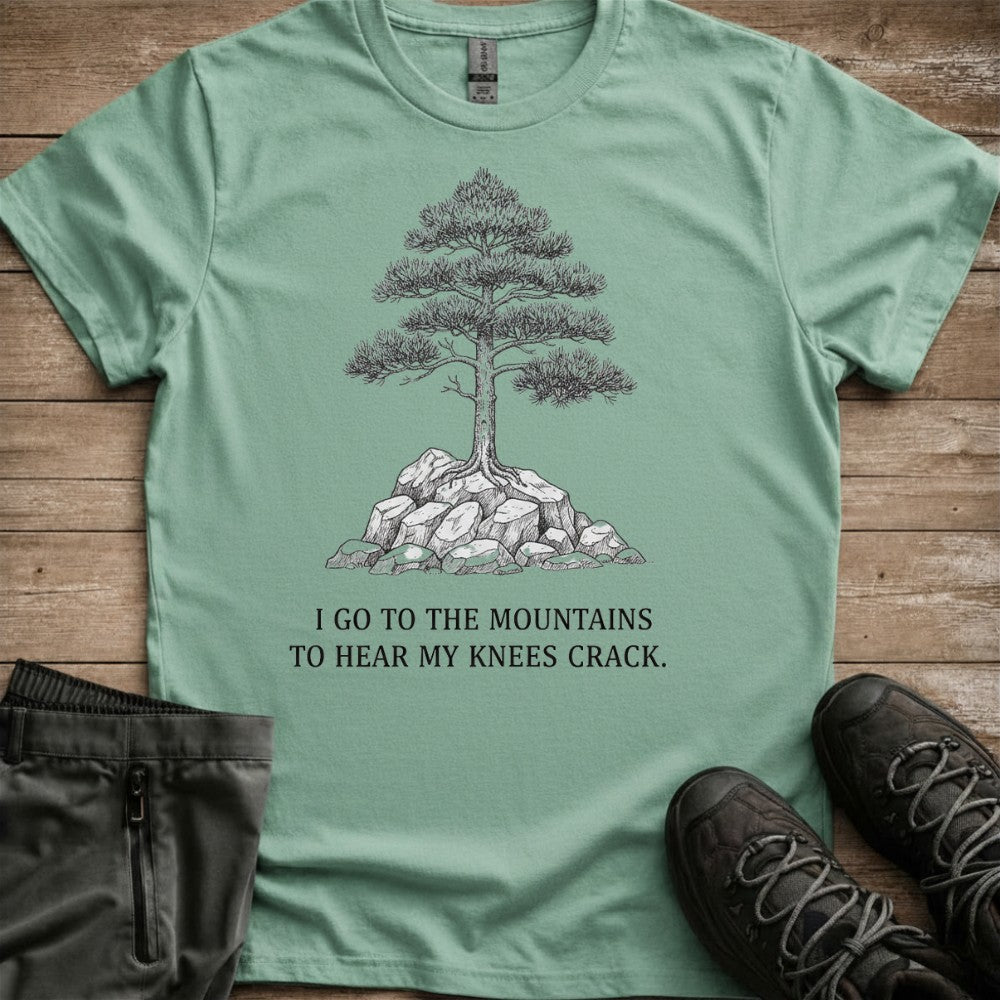 Hear My Knees Crack Hiking T-Shirt