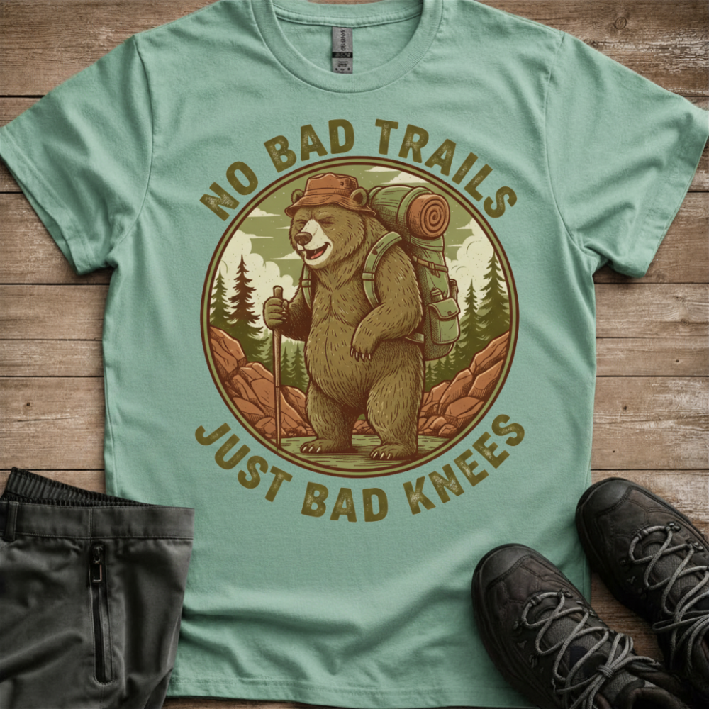 No Bad Trails, Just Bad Knees — Funny Hiking Tee