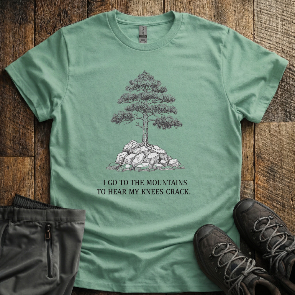 Hear My Knees Crack Hiking T-Shirt