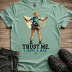 Trust Me, I Have A Map Tee