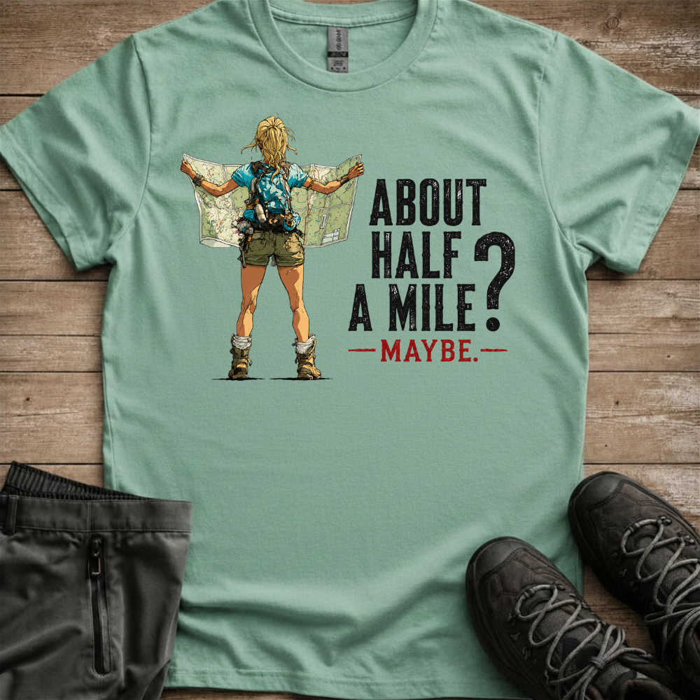 bout Half A Mile? Maybe — Funny Hiking Tee