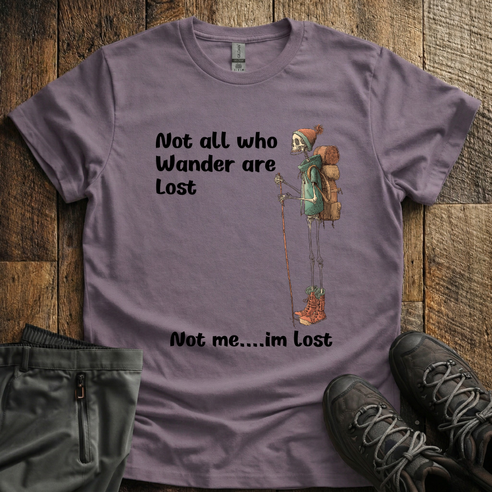 Not Me. I'm Lost T-Shirt